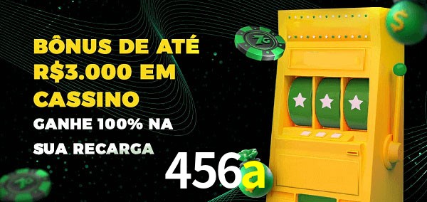 456a melhor bônus de depósito